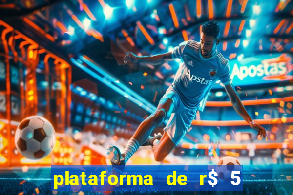 plataforma de r$ 5 para jogar